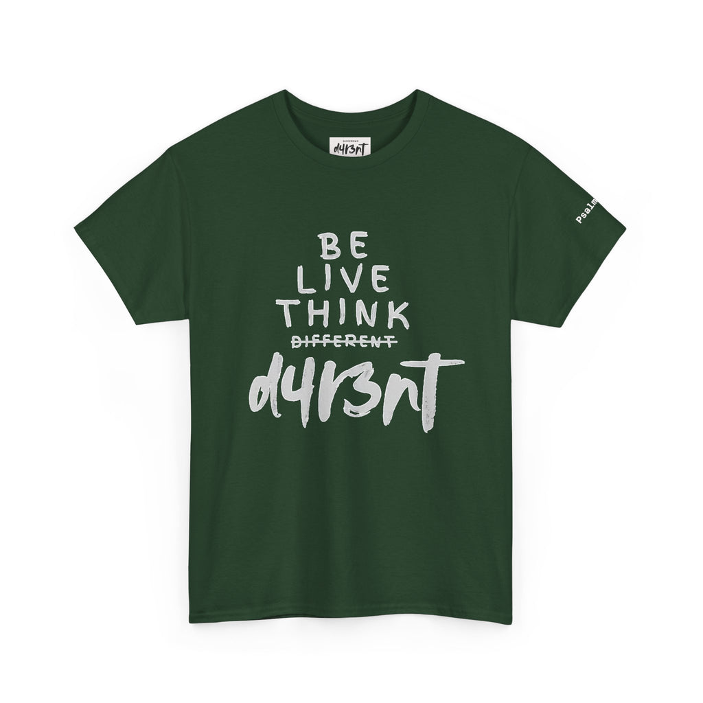 Inspirational - Be Live Think D4R3NT Tee