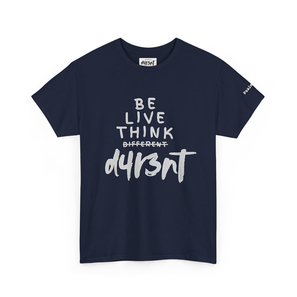 Inspirational - Be Live Think D4R3NT Tee