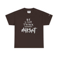 Inspirational - Be Live Think D4R3NT Tee