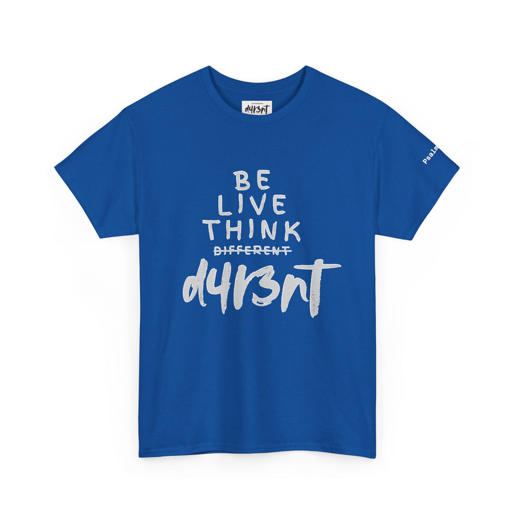 Inspirational - Be Live Think D4R3NT Tee
