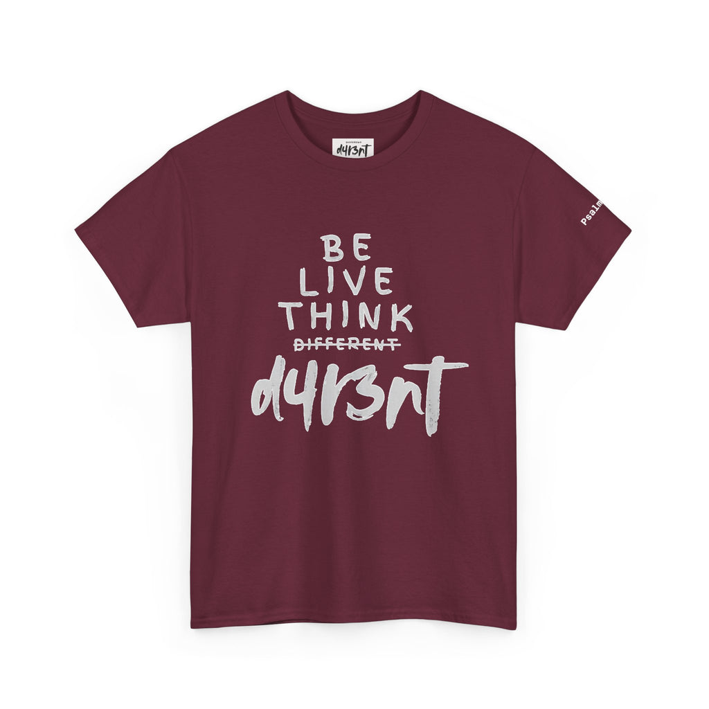 Inspirational - Be Live Think D4R3NT Tee