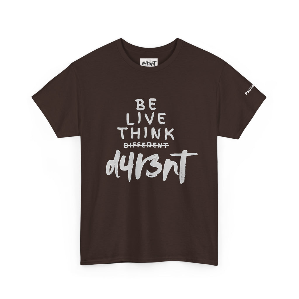 Inspirational - Be Live Think D4R3NT Tee