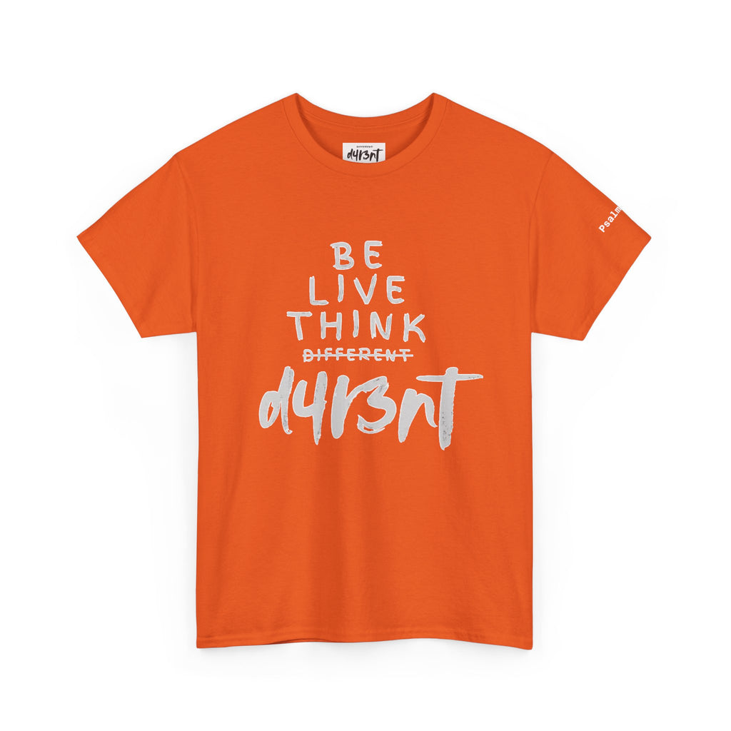 Inspirational - Be Live Think D4R3NT Tee